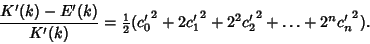 \begin{displaymath}
{K'(k)-E'(k)\over K'(k)}={\textstyle{1\over 2}}({c_0'}^2+2{c_1'}^2 +2^2{c_2'}^2+\ldots+2^n{c_n'}^2).
\end{displaymath}