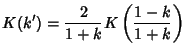 $\displaystyle K(k') = {2\over 1+k} K\left({1-k\over 1+k}\right)$
