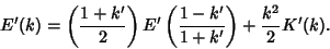 \begin{displaymath}
E'(k)=\left({1+k'\over 2}\right)E'\left({1-k'\over 1+k'}\right)+{k^2\over 2}K'(k).
\end{displaymath}