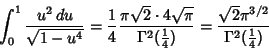 \begin{displaymath}
\int_0^1 {u^2\,du\over \sqrt{1-u^4}} = {1\over 4}{\pi\sqrt{2...
...2({1\over 4})} = {\sqrt{2}\pi^{3/2}\over \Gamma^2({1\over 4})}
\end{displaymath}