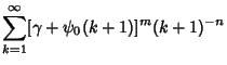 $\displaystyle \sum_{k=1}^\infty [\gamma+\psi_0(k+1)]^m (k+1)^{-n}$