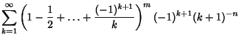 $\displaystyle \sum_{k=1}^\infty \left({1-{1\over 2}+\ldots+{(-1)^{k+1}\over k}}\right)^m (-1)^{k+1}(k+1)^{-n}$