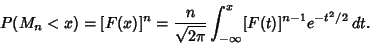 \begin{displaymath}
P(M_n<x)=[F(x)]^n={n\over\sqrt{2\pi}}\int_{-\infty}^x [F(t)]^{n-1}e^{-t^2/2}\,dt.
\end{displaymath}