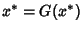 $x^* = G(x^*)$