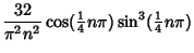 $\displaystyle {32\over\pi^2 n^2} \cos({\textstyle{1\over 4}}n\pi)\sin^3({\textstyle{1\over 4}}n\pi)$