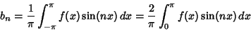 \begin{displaymath}
b_n = {1\over\pi}\int^\pi_{-\pi} f(x)\sin(nx)\,dx = {2\over \pi}\int^\pi_0 f(x)\sin(nx)\,dx
\end{displaymath}