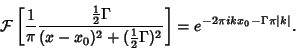 \begin{displaymath}
{\mathcal F}\left[{{1\over\pi} {{\textstyle{1\over 2}}\Gamma...
...r 2}}\Gamma)^2}}\right]=e^{-2\pi ikx_0-\Gamma\pi\vert k\vert}.
\end{displaymath}