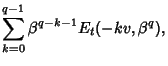 $\displaystyle \sum_{k=0}^{q-1} \beta^{q-k-1} E_t(-kv,\beta^q),$
