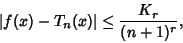 \begin{displaymath}
\vert f(x)-T_n(x)\vert\leq {K_r\over (n+1)^r},
\end{displaymath}
