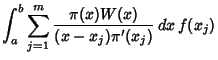 $\displaystyle \int_a^b \sum_{j=1}^m {\pi(x)W(x)\over(x-x_j)\pi'(x_j)}\,dx\,f(x_j)$
