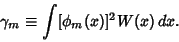 \begin{displaymath}
\gamma_m\equiv \int [\phi_m(x)]^2W(x)\,dx.
\end{displaymath}