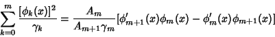 \begin{displaymath}
\sum_{k=0}^m {[\phi_k(x)]^2\over\gamma_k} = {A_m\over A_{m+1}\gamma_m} [\phi_{m+1}'(x)\phi_m(x)-\phi_m'(x)\phi_{m+1}(x)]
\end{displaymath}