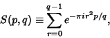 \begin{displaymath}
S(p,q)\equiv \sum_{r=0}^{q-1} e^{-\pi ir^2p/q},
\end{displaymath}