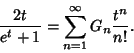 \begin{displaymath}
{2t\over e^t+1}=\sum_{n=1}^\infty G_n {t^n\over n!}.
\end{displaymath}