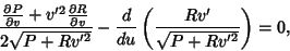 \begin{displaymath}
{{\partial P\over \partial v}+v'^2{\partial R\over \partial ...
...+Rv'^2}} -{d\over du}\left({Rv'\over \sqrt{P+Rv'^2}}\right)=0,
\end{displaymath}