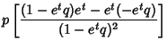 $\displaystyle p\left[{(1-e^tq)e^t-e^t(-e^tq)\over (1-e^tq)^2}\right]$