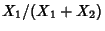 $X_1/(X_1+X_2)$