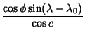 $\displaystyle {\cos\phi\sin(\lambda-\lambda_0)\over\cos c}$