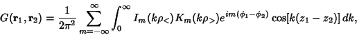 \begin{displaymath}
G({\bf r}_1,{\bf r}_2) = {1\over 2\pi^2}\sum_{m=-\infty}^\in...
...\rho_<)K_m(k\rho_>)e^{im(\phi_1-\phi_2)}\cos[k(z_1-z_2)]\, dk,
\end{displaymath}