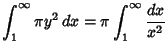 $\displaystyle \int_1^\infty \pi y^2\,dx = \pi\int_1^\infty {dx\over x^2}$