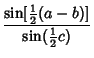 $\displaystyle {\sin[{\textstyle{1\over 2}}(a-b)]\over\sin({\textstyle{1\over 2}}c)}$