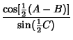 $\displaystyle {\cos[{\textstyle{1\over 2}}(A-B)]\over\sin({\textstyle{1\over 2}}C)}$