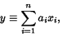 \begin{displaymath}
y\equiv \sum_{i=1}^n a_ix_i,
\end{displaymath}