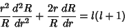\begin{displaymath}
{r^2\over R}{d^2R\over dr^2}+ {2r\over R}{dR\over dr}= l(l+1)
\end{displaymath}