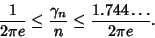 \begin{displaymath}
{1\over 2\pi e}\leq {\gamma_n\over n}\leq {1.744\ldots\over 2\pi e}.
\end{displaymath}