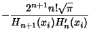 $\displaystyle -{2^{n+1}n!\sqrt{\pi}\over H_{n+1}(x_i)H_n'(x_i)}$