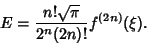 \begin{displaymath}
E={n!\sqrt{\pi}\over 2^n(2n)!}f^{(2n)}(\xi).
\end{displaymath}