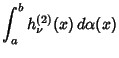 $\displaystyle \int_a^b h^{(2)}_\nu(x)\,d\alpha(x)$