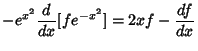 $\displaystyle -e^{x^2} {d\over dx} [fe^{-x^2}] = 2xf - {df\over dx}$
