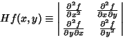 \begin{displaymath}
Hf(x,y)\equiv\left\vert\matrix{
{\partial^2f\over \partial ...
...\over\partial y^2}\cr}\right\vert\hrule width 0pt height 4.8pt
\end{displaymath}
