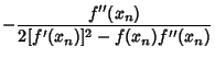 $\displaystyle -{f''(x_n)\over 2[f'(x_n)]^2-f(x_n)f''(x_n)}$