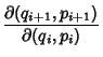$\displaystyle {\partial(q_{i+1},p_{i+1})\over\partial(q_i,p_i)}$