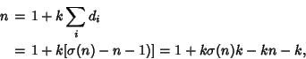 \begin{eqnarray*}
n&=&1+k\sum_i d_i\\
&=&1+k[\sigma(n)-n-1)]=1+k\sigma(n)k-kn-k,
\end{eqnarray*}