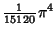 ${\textstyle{1\over 15120}}\pi^4$