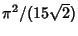 $\pi^2/(15\sqrt{2})$