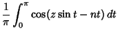 $\displaystyle {1\over\pi}\int_0^\pi \cos(z\sin t-nt)\,dt$