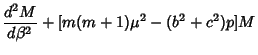 $\displaystyle {d^2M\over d\beta^2}+[m(m+1)\mu^2-(b^2+c^2)p]M$