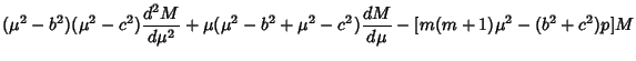$\displaystyle (\mu^2-b^2)(\mu^2-c^2){d^2M\over d\mu^2}+\mu(\mu^2-b^2+\mu^2-c^2){dM\over d\mu}-[m(m+1)\mu^2-(b^2+c^2)p]M$