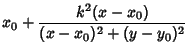 $\displaystyle x_0+{k^2(x-x_0)\over(x-x_0)^2+(y-y_0)^2}$