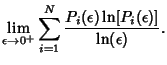 $\displaystyle \lim_{\epsilon\to 0^+} \sum_{i=1}^{N} {P_i(\epsilon)\ln[P_i(\epsilon)]\over\ln(\epsilon)}.$