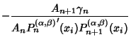 $\displaystyle -{A_{n+1}\gamma_n\over A_n{P_n^{(\alpha,\beta)}}'(x_i)P_{n+1}^{(\alpha,\beta)}(x_i)}$