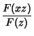 $\displaystyle {F(xz)\over F(z)}$