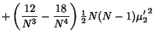$\displaystyle +\left({{12\over N^3}-{18\over N^4}}\right){\textstyle{1\over 2}}N(N-1){\mu'_2}^2$