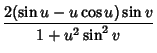 $\displaystyle {2(\sin u-u\cos u)\sin v\over 1+u^2\sin^2 v}$