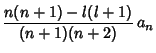 $\displaystyle {n(n+1)-l(l+1)\over (n+1)(n+2)} \,a_n$