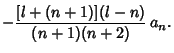 $\displaystyle - {[l+(n+1)](l-n)\over (n+1)(n+2)}\, a_n.$